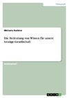 Die Bedeutung von Wissen für unsere heutige Gesellschaft