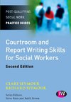 Courtroom and Report Writing Skills for Social Workers