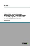 Studentischer Nationalismus und Antisemitismus im Kaiserreich: Wandel und Politikverständnis der Universität als historische Determinanten