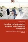 La valeur de la réputation bancaire en information incomplète