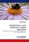 Bumble bees: a new pollinator in Indian Agriculture