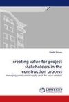 creating value for project stakeholders in the construction process