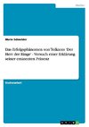 Das Erfolgsphänomen von Tolkiens 'Der Herr der Ringe' - Versuch einer Erklärung seiner eminenten Präsenz