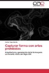 Capturar forma con artes prohibidas