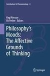 Philosophy's Moods: The Affective Grounds of Thinking