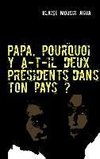 Papa, pourquoi y a-t-il deux présidents dans ton pays?