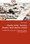 Charles Juliet, Yasmina Khadra: deux destins croisés