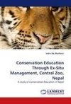 Conservation Education Through Ex-Situ Management, Central Zoo, Nepal