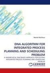 DNA ALGORITHM FOR INTEGRATED PROCESS PLANNING AND SCHEDULING PROBLEM