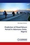 Prediction of Flood Return Period in Adamawa State, Nigeria