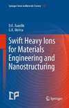 Swift Heavy Ions  for Materials Engineering & Nanostructuring