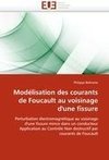 Modélisation des courants de Foucault au voisinage d'une fissure