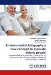 Environmental Actigraphy a new concept to evaluate elderly people