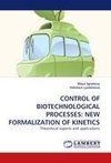 CONTROL OF BIOTECHNOLOGICAL PROCESSES: NEW FORMALIZATION OF KINETICS