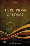 The Retrieval of Ethics