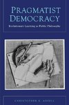 Ansell, C: Pragmatist Democracy