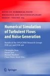 Numerical Simulation of Turbulent Flows and Noise Generation