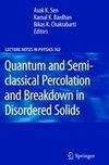 Quantum and Semi-classical Percolation and Breakdown in Disordered Solids