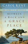 Between a Rock and a Grace Place Participant's Guide