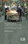 S., J: Manufacturing Competitiveness in Asia