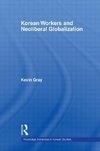 Gray, K: Korean Workers and Neoliberal Globalization