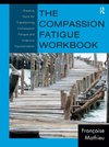 The Compassion Fatigue Workbook