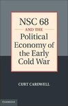 Cardwell, C: NSC 68 and the Political Economy of the Early C