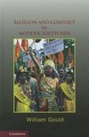 Gould, W: Religion and Conflict in Modern South Asia