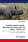 Linking Socio-Economic, Landuse and Vegetation for Rhino Conservation