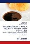 BLOOD METABOLITES EFFECT MILK FATTY ACIDS IN DAIRY BUFFFALOES