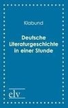 Deutsche Literaturgeschichte in einer Stunde