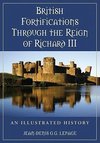 Lepage, J:  British Fortifications Through the Reign of Rich