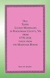 Old Tenth Legion Marriages in Rockingham County, Virginia from 1778-1816 taken from the Marriage Bonds