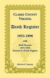 Clarke County, Virginia Death Register, 1853-1896, with Birth Records, 1855-1856 Entered on Death Register