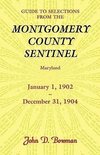 Guide to Selections from the Montgomery County Sentinel, Maryland, January 1, 1902 - December 31, 1904