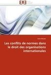 Les conflits de normes dans le droit des organisations internationales