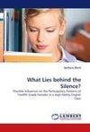 What Lies behind the Silence?