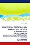 ANATOMY OF PARTICIPATORY APPROACH IN PROJECT PLANNING AND DEVELOPMENT