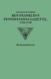 Abstracts from Ben Franklin's Pennsylvania Gazette, 1728-1748