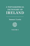 A Topographical Dictionary of Ireland. In Two Volumes. Volume I