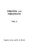 Virginia and Virginians, 1606-1888. In Two Volumes. Volume I