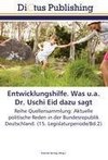 Entwicklungshilfe. Was u.a. Dr. Uschi Eid dazu sagt