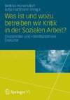 Was ist und wozu betreiben wir Kritik in der Sozialen Arbeit?