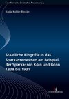 Staatliche Eingriffe in das Sparkassenwesen am Beispiel der Sparkassen Köln und Bonn 1838 bis 1931