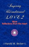 Inspiring Unconditional Love 2 - More Reflections from the Heart