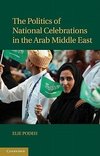 The Politics of National Celebrations in the Arab Middle East