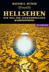 Hellsehen - Der Weg zur außersinnlichen Wahrnehmung