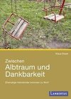 Zwischen Albtraum und Dankbarkeit