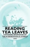 Anon: Reading Tea Leaves - Containing Information on the Int