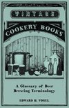 GLOSSARY OF BEER BREWING TERMI